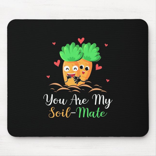 Vegetarian You Are My Soil Mate Mouse Mat (Front)