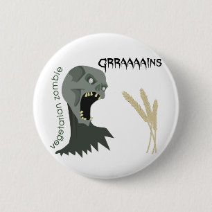 Vegetarian Zombie wants Graaaains! 6 Cm Round Badge