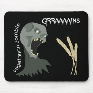 Vegetarian Zombie wants Graaaains! Mouse Mat