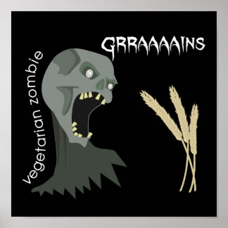 Vegetarian Zombie wants Graaaains! Poster