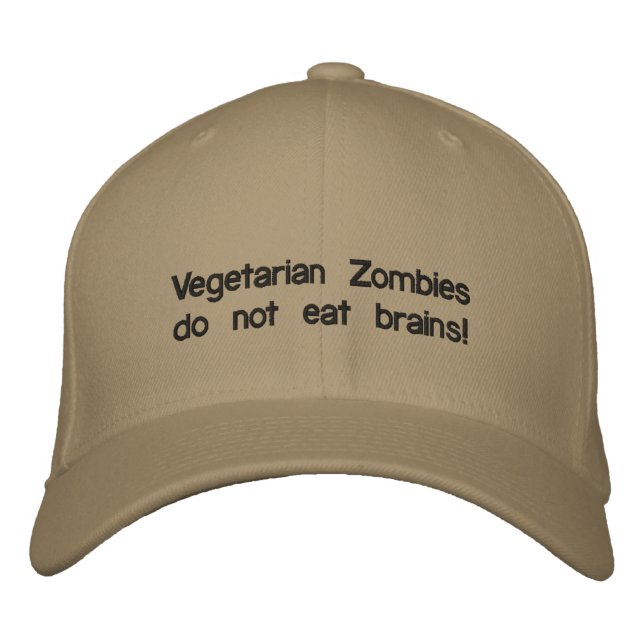 Vegetarian Zombies do not eat brains! Embroidered Hat (Front)