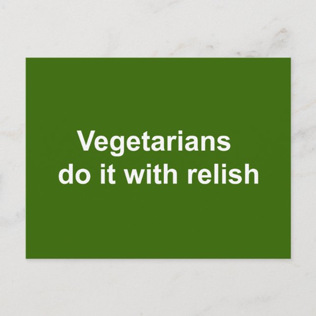 Vegetarians do it with relish postcard (Front)