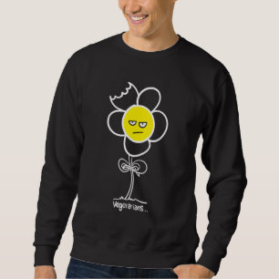 Vegetarians... Sweatshirt
