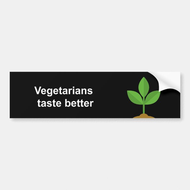 Vegetarians taste better bumper sticker (Front)