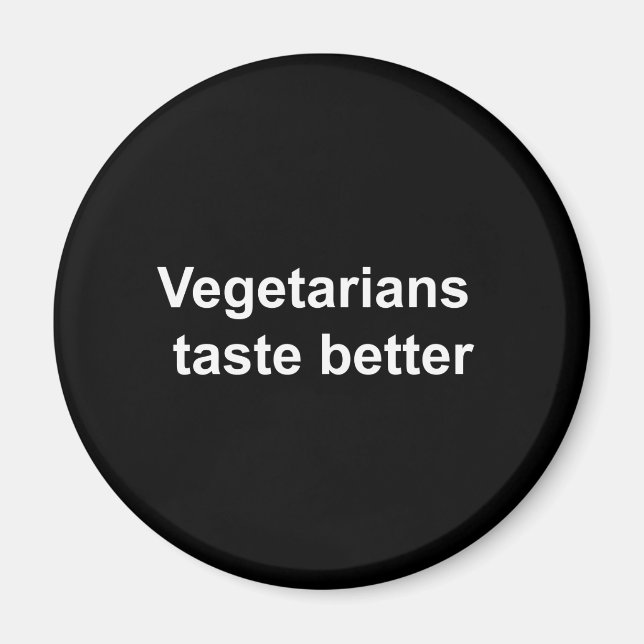 Vegetarians taste better magnet (Front)