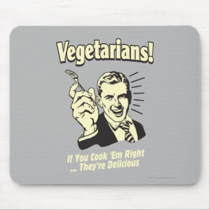 Vegetarians: They're Delicious Mouse Mat