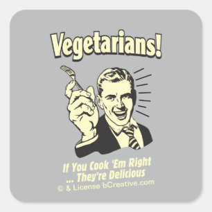 Vegetarians: They're Delicious Square Sticker