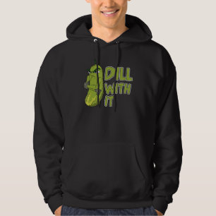Veggie Cucumber   Dill With It Vegetable Pickle Hoodie