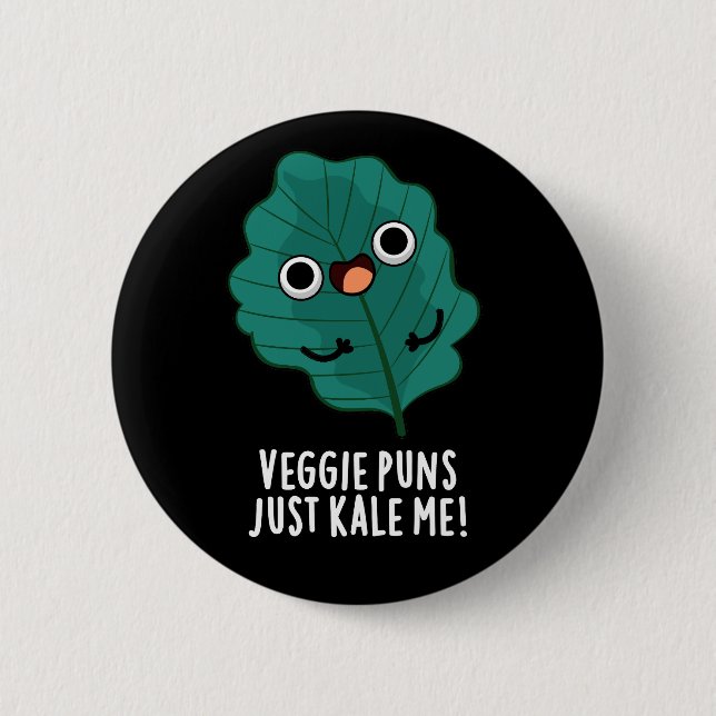 Veggie Puns Just Kale Me Funny Food Pun Dark BG 6 Cm Round Badge (Front)