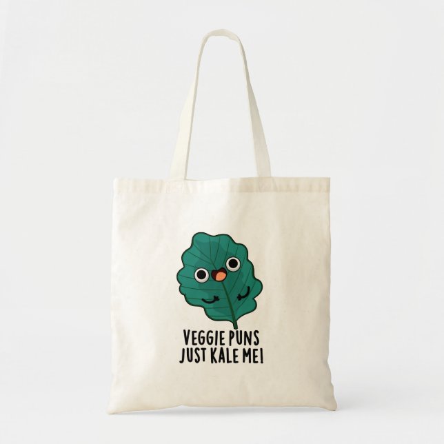 Veggie Puns Just Kale Me Funny Food Pun Tote Bag (Front)