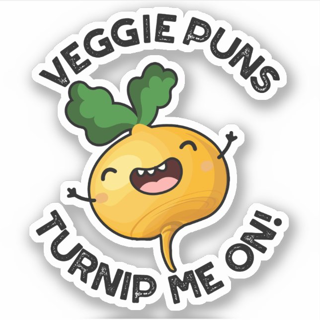 Veggie Puns Turnip Me On Funny Vegetable Pun (Front)