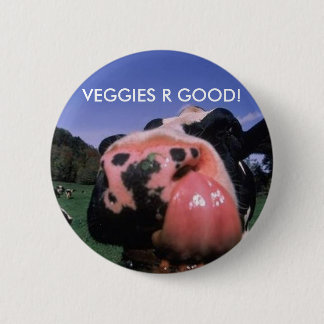 Veggies R Good! 6 Cm Round Badge