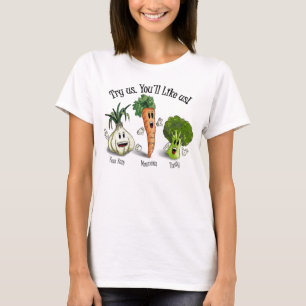 Veggies - Try Us. You'll Like Us! T-Shirt
