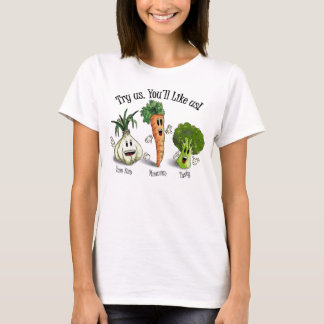 Veggies - Try Us. You'll Like Us! T-Shirt