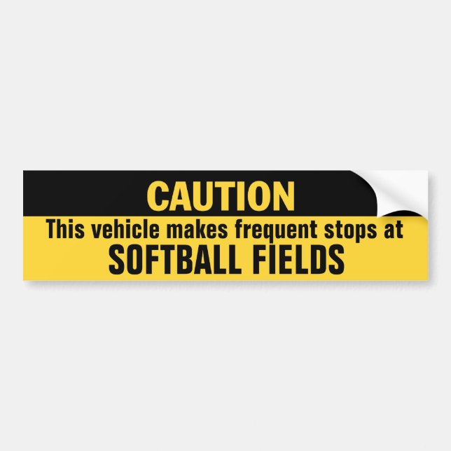 Vehicle Makes Frequent Stops at Softball Fields Bumper Sticker (Front)