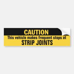 Vehicle Makes Frequent Stops at Strip Joints Bumper Sticker