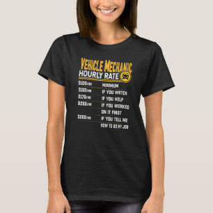 Vehicle Mechanic Hourly Rate Auto Mechanic Technic T-Shirt