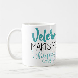 Velcro Makes Me Happy Mug