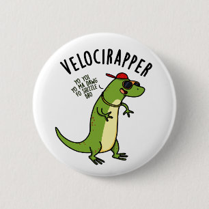 Veloci-rapper Funny Dinosaur Pun  6 Cm Round Badge