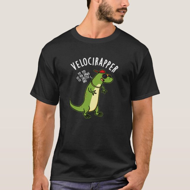 Veloci-rapper Funny Dinosaur Pun Dark BG T-Shirt (Front)