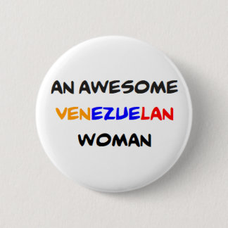 venezuelan woman, awesome Mug 6 Cm Round Badge