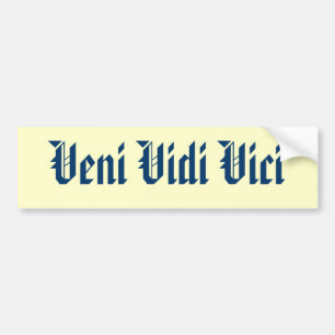 Veni Vidi Vici Bumper Sticker