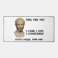 Veni, Vidi, Vici I Came I Saw I Conquered Caesar