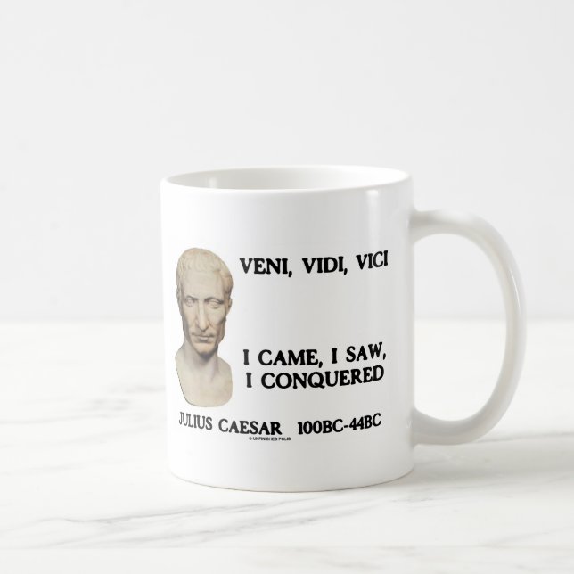 Veni, Vidi, Vici - I Came, I Saw, I Conquered Coffee Mug (Right)
