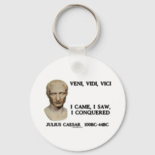 Veni, Vidi, Vici - I Came, I Saw, I Conquered Key Ring
