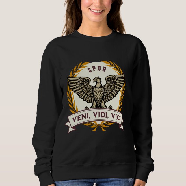 Veni Vidi Vici Julius Caesar Quote Ancient Rome Sweatshirt (Front)