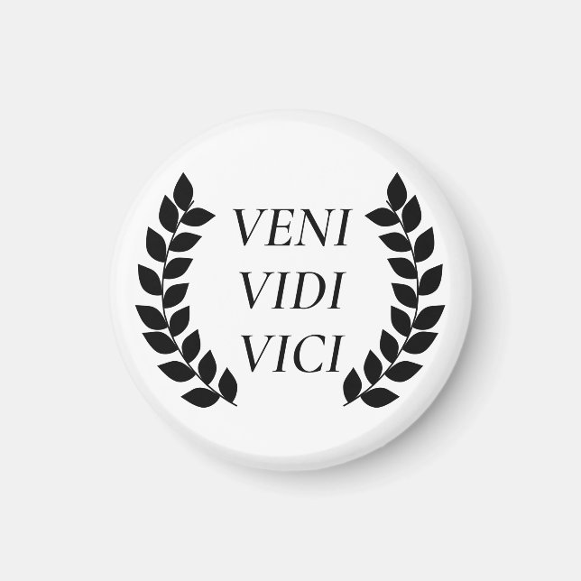 Veni Vidi Vici Magnet (Front)