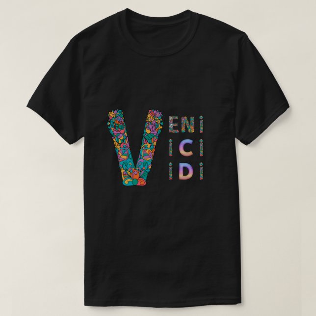 VENI, VIDI, VICI T-Shirt (Design Front)
