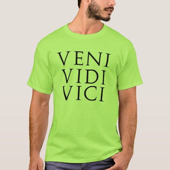 Veni Vidi Vici T-Shirt (Front)