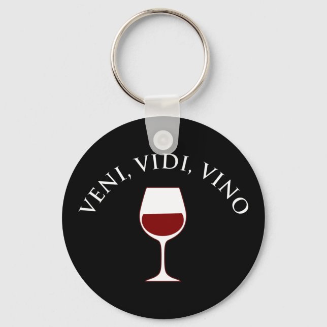 Veni, Vidi, Vino Funny Wine Lover Latin Phrase Key Ring (Front)