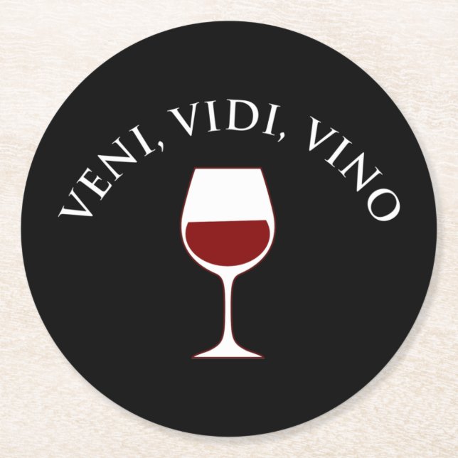 Veni, Vidi, Vino Funny Wine Lover Latin Phrase Round Paper Coaster (Front)