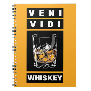 Veni Vidi Whiskey Funny Quote For Whiskey Lovers Notebook