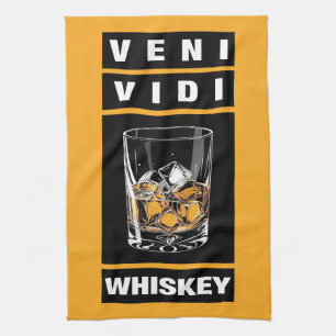 Veni Vidi Whiskey   Funny Quote For Whiskey Lovers Tea Towel