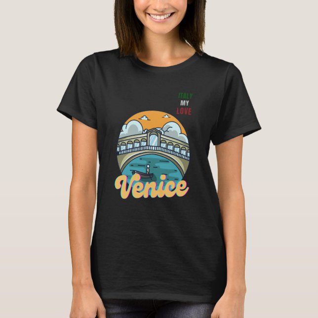 Venice Italy My Love Green White Red Italy Flag Me T-Shirt (Front)