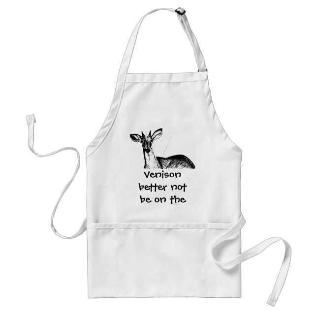 Venison better not be on the menu! standard apron (Front)