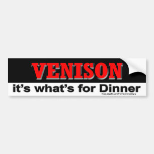 VENISON it's what's for Dinner Bumper Sticker