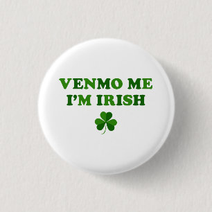 Venmo Me I'm Irish 3 Cm Round Badge