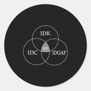 Venn Diagram Idgaf Funny Meme Science Scifi Idc Id Classic Round Sticker