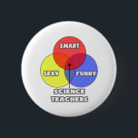 Venn Diagram .. Science Teachers 6 Cm Round Badge<br><div class="desc">Share your love of teaching science with your students and the world. Being a science teacher is such an awesome profession... show your pride. Great shirts and gifts for your favourite friend or family member who loves teaching science.</div>