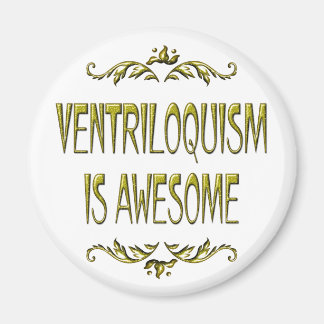 Ventriloquism is Awesome Magnet