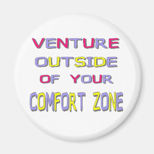 Venture Outside Your Comfort Zone (White) Magnet
