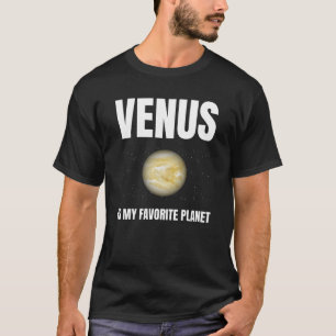 Venus is my favorite planet T-Shirt