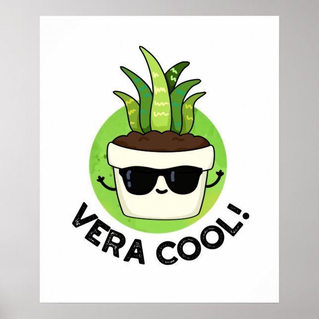 Vera Cool Cute Aloe Vera Pun Poster (Front)