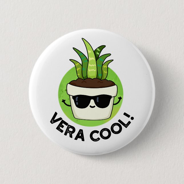 Vera Cool Funny Aloe Vera Pun  6 Cm Round Badge (Front)