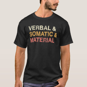 Verbal & Somatic & Material RPG Roleplaying T for T-Shirt