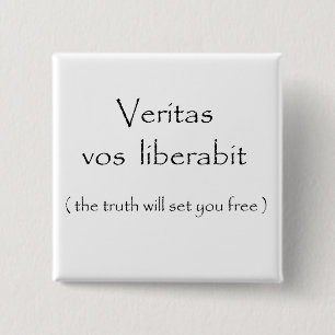 Veritas vos liberabit-button 15 cm square badge